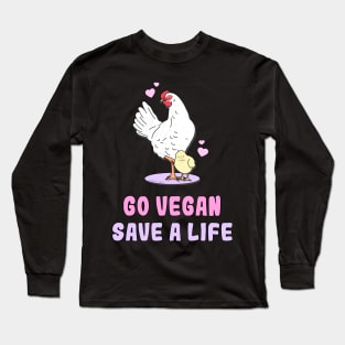 Go vegan, save a life Long Sleeve T-Shirt